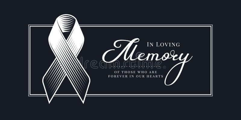 In Loving Memory of those Who are Forever in Our Hearts Text and Abstract  Line Drawing Ribbon Sign in Line Frame on Black Stock Vector - Illustration  of funerary, memory: 227792952