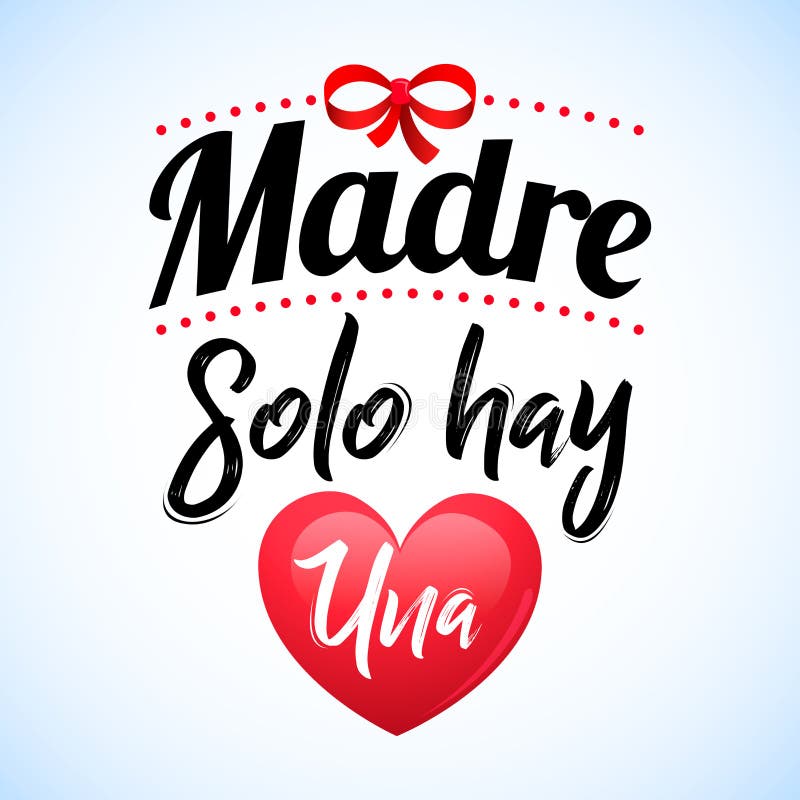 Madre Solo Hay Una, Mother There is only One Spanish Text Stock Vector -  Illustration of label, cute: 115554001