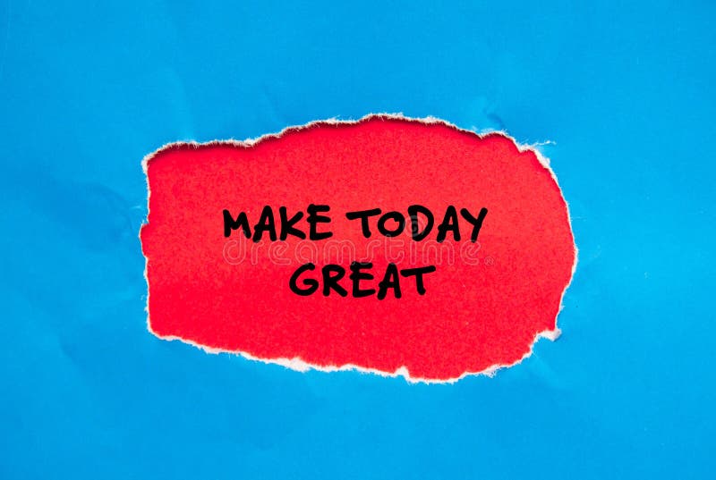 Make great today words written on blue torn paper with red background royalty free stock photos