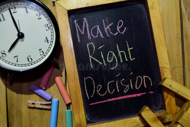 Make Right Decision on phrase colorful handwritten on chalkboard royalty free stock image Make Right Decision on phrase colorful handwritten on chalkboard royalty free stock image
