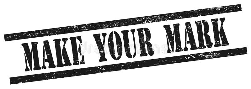 MAKE YOUR MARK Text on Black Grungy Rectangle Stamp Stock Illustration