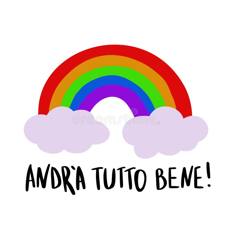 Rainbow And Phrase Andra Tutto Bene Everything Will Be Fine In Italian. Children`s Drawing Of A Rainbow With Clouds As A Symbol. Stock Vector - Illustration Of Graphic, Colorful: 177980538