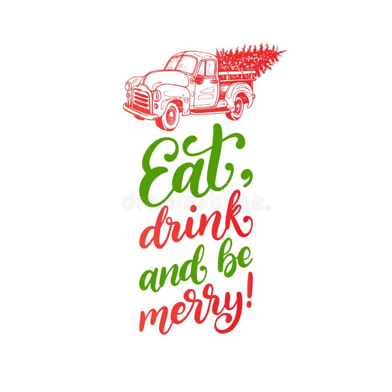 Eat, Drink And Be Merry, handwritten phrase. Vector Christmas pickup toy illustration with calligraphy. Festive typography for greeting card template or poster concept. Eat, Drink And Be Merry, handwritten phrase. Vector Christmas pickup toy illustration with calligraphy. Festive typography for greeting card template or poster concept.