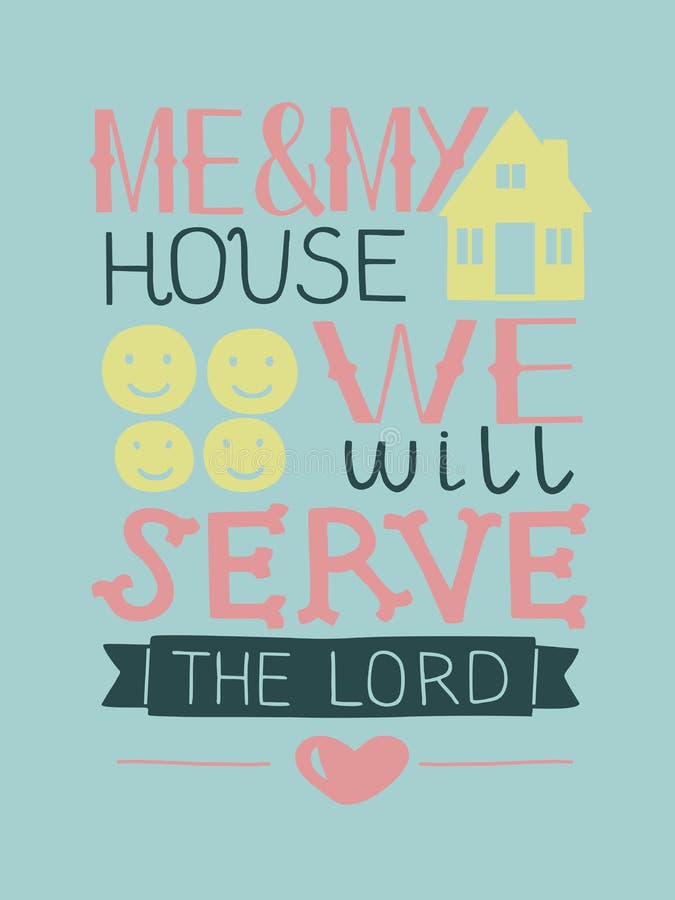 Hand lettering me and my house we will serve the Lord. Biblical background. Christian poster. Scripture. Modern calligraphy. Hand lettering me and my house we will serve the Lord. Biblical background. Christian poster. Scripture. Modern calligraphy