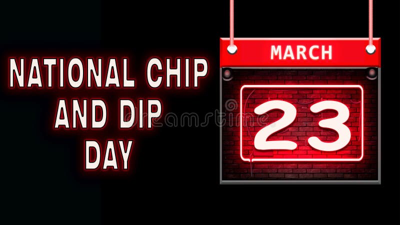 23 March, National Chip and Dip Day, Neon Text Effect on Black ...