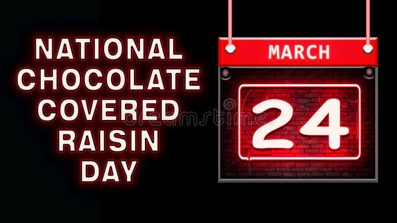 24 March, National Chocolate Covered Raisin Day, Neon Text Effect on ...