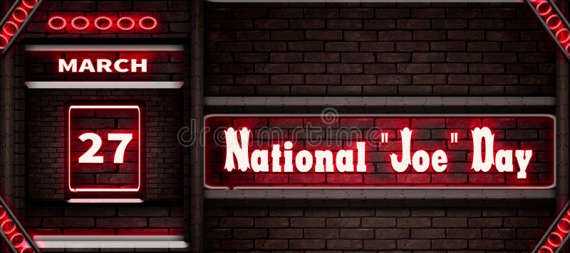 27 March, National "Joe" Day, Neon Text Effect on Bricks Background