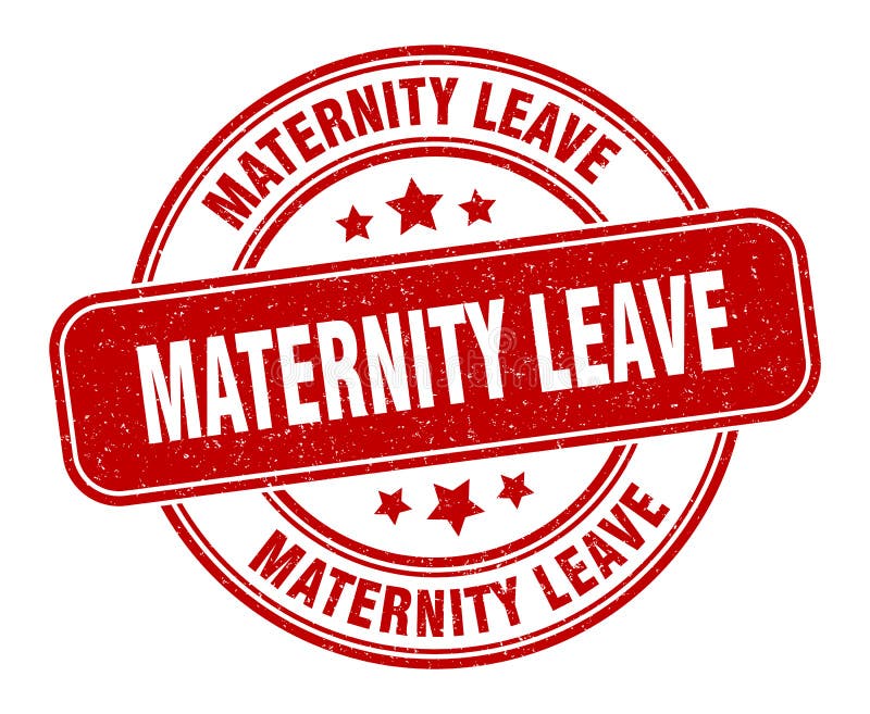 Maternity Leave Stamp. Maternity Leave Label. Round Grunge Sign Stock Vector Illustration of