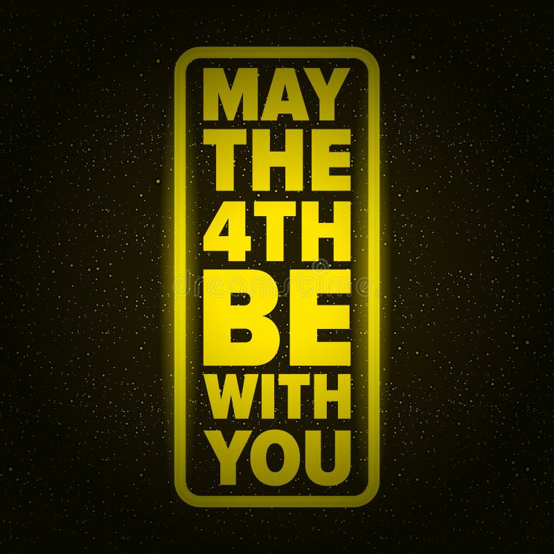 May the 4th Be with You Holiday Greetings Vector Illustration with Text