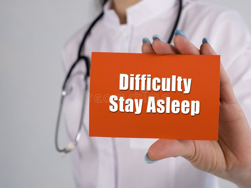 Medical Concept Meaning Difficulty Stay Asleep with Sign on the Sheet