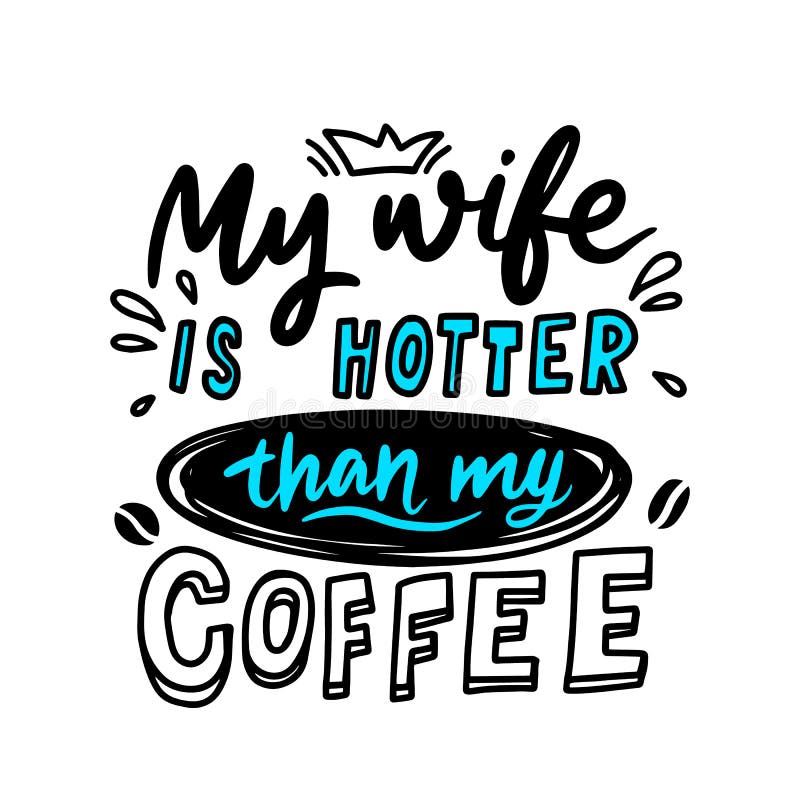 Mein Mann ist heißer als mein Kaffee romantische Jubiläum druckbare T-Shirt Design-Schriftzug oder Typografie