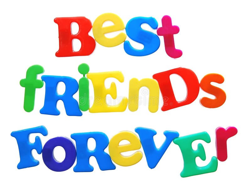 Best friends forever written in a colorful mix of bright plastic letters, isolated on white. Best friends forever written in a colorful mix of bright plastic letters, isolated on white