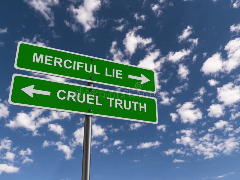 merciful lie cruel truth traffic sign on blue sky