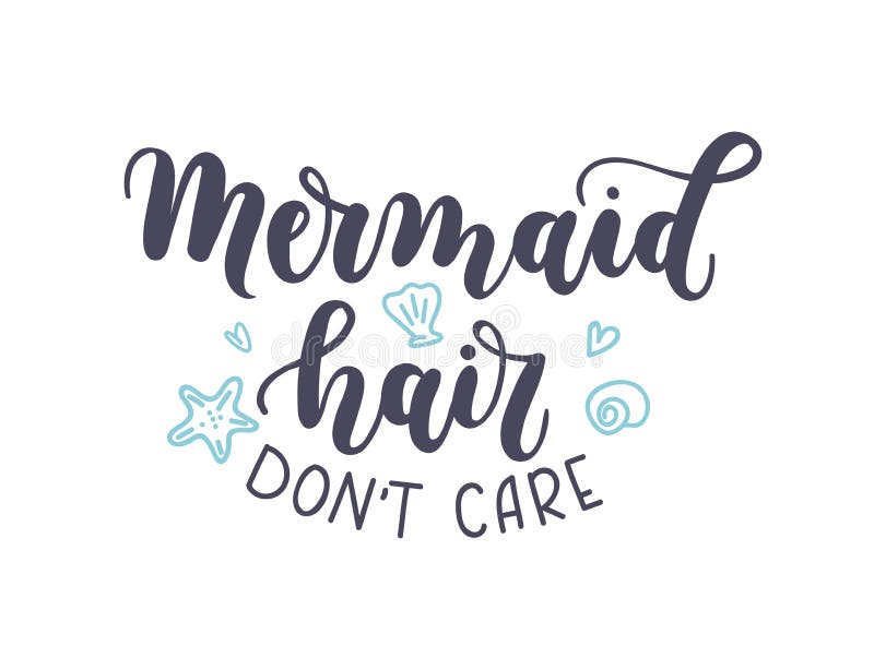 Mermaid hair don`t care lettering inscription with seashells iso. 