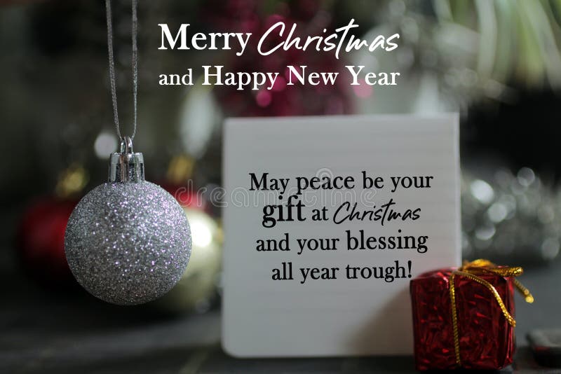 Merry Christmas And Happy New Year Wishes With Message - May Peace Be Your  Gift At Christmas And Your Blessing All Year Trough. Stock Photo - Image Of  Christmasquote, Gift: 236009052