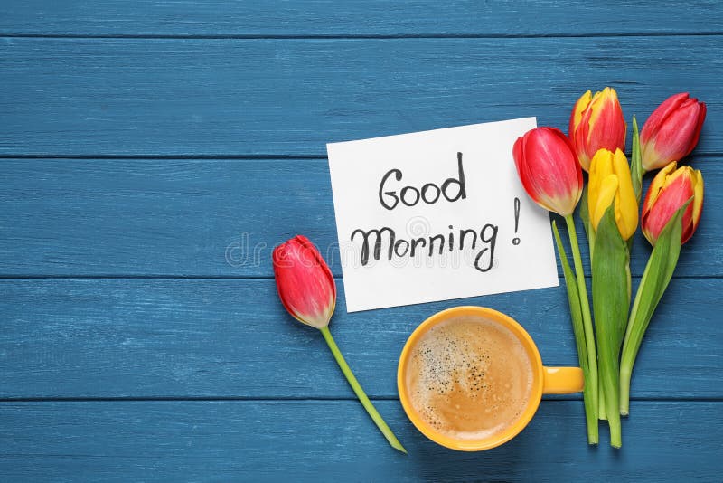Message GOOD MORNING, Tulips and Coffee on Blue Wooden Table, Flat Lay ...