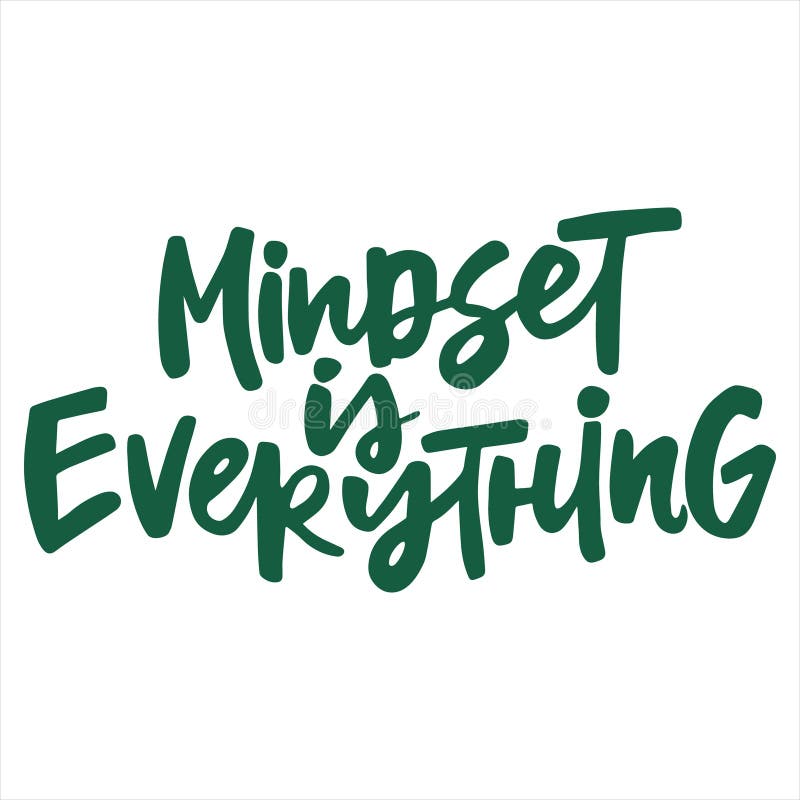 Mindset is Everything - Handwritten Quote. Stock Vector - Illustration ...