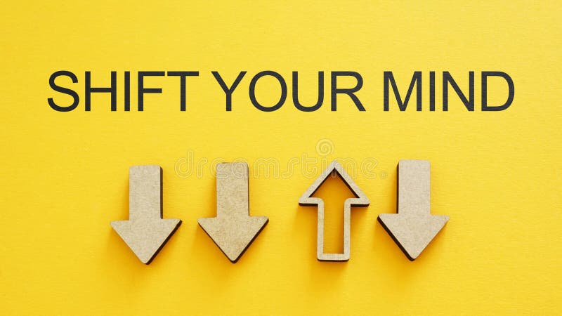 Mindset Shift Is Shown Using The Text Shift Your Mind Stock Image