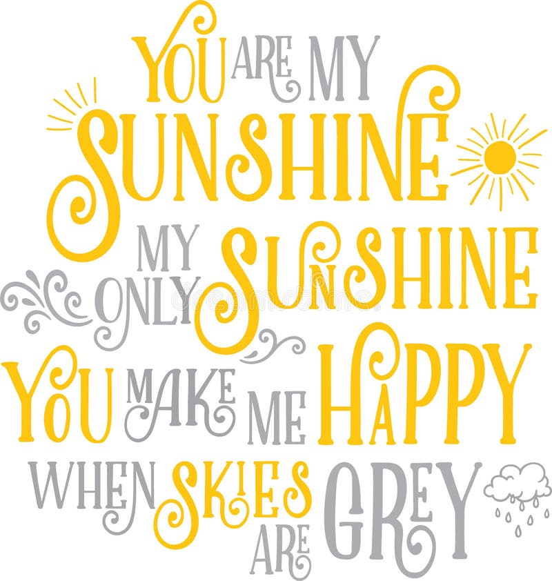 You are my sunshine, a great design for any use, greeting cards, gifts and fashion. You are my sunshine, a great design for any use, greeting cards, gifts and fashion