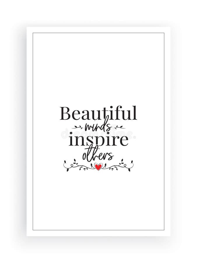 Beautiful mind inspire others, vector. Wording design, lettering, Beautiful quotes. Wall decals, wall art work, poster design