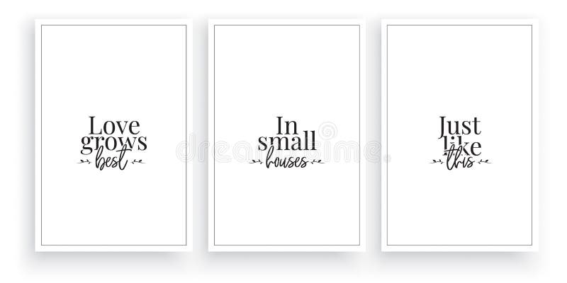 Love grows best in small houses just like this, vector. Wording design, lettering. Scandinavian minimalist three pieces poster