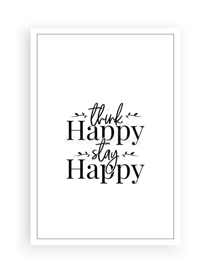 Think happy stay happy, vector. vector illustration Think happy stay happy, vector. vector illustration