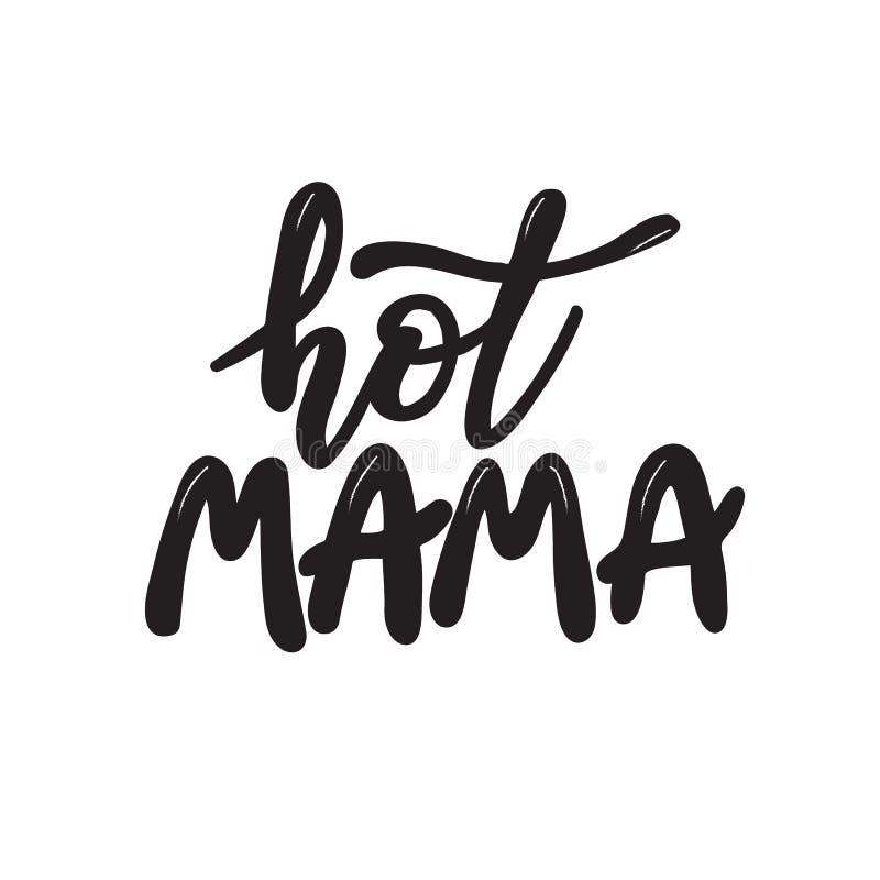 Modern Hand Drawn Lettering Hot Mama on White Stock Vector