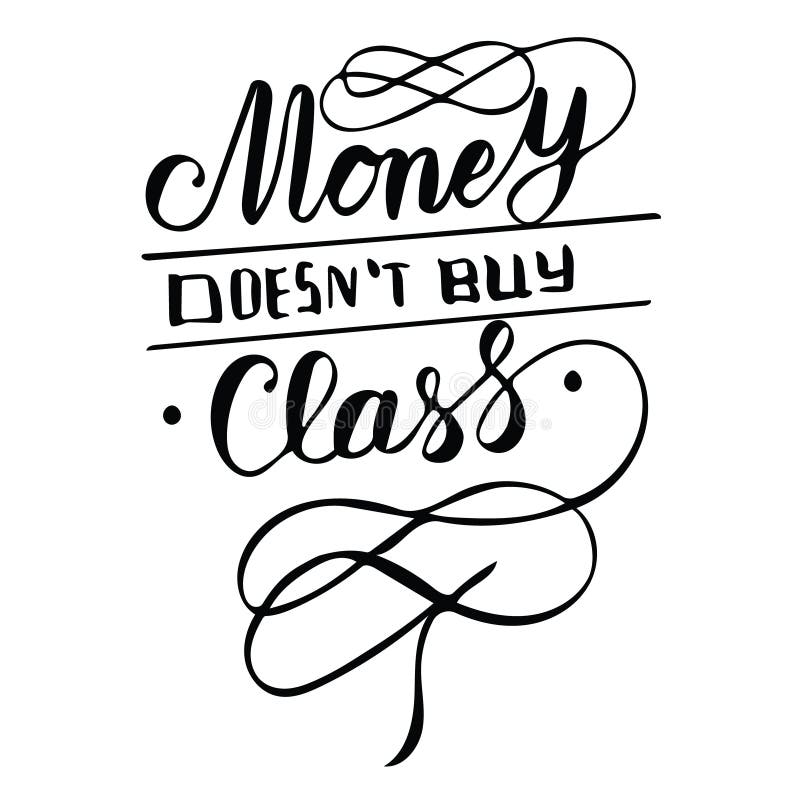 Money Doesn`t Buy Class - Hand Lettering Quote Stock Vector