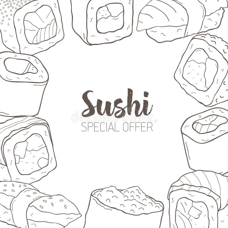 Monochrome background with frame consisted of different types of Japanese sushi and rolls hand drawn with contour lines vector illustration Monochrome background with frame consisted of different types of Japanese sushi and rolls hand drawn with contour lines vector illustration