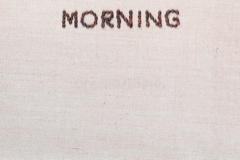 Morning letter sign from coffee beans isolated on linea texture, aligned top center stock photos Morning letter sign from coffee beans isolated on linea texture, aligned top center stock photos