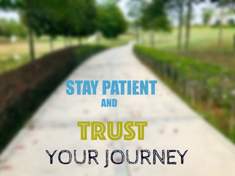 stay patient and trust your journey quotes