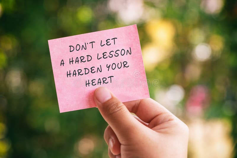 Life Motivational and inspirational quotes - Don`t let a hard lesson harden your heart
