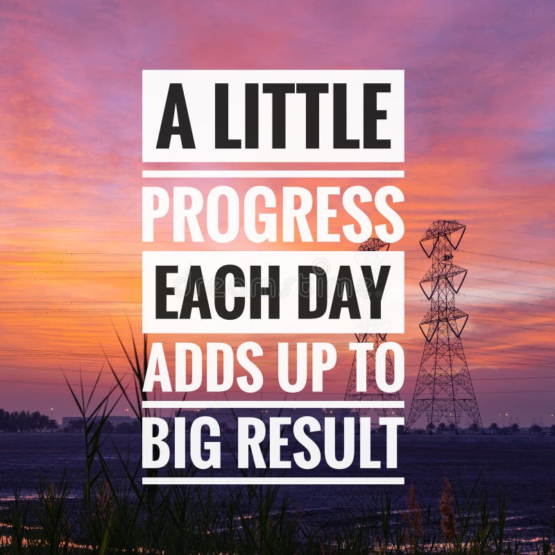 Motivational and Inspirational Quotes - a Little Progress Each Day Adds ...