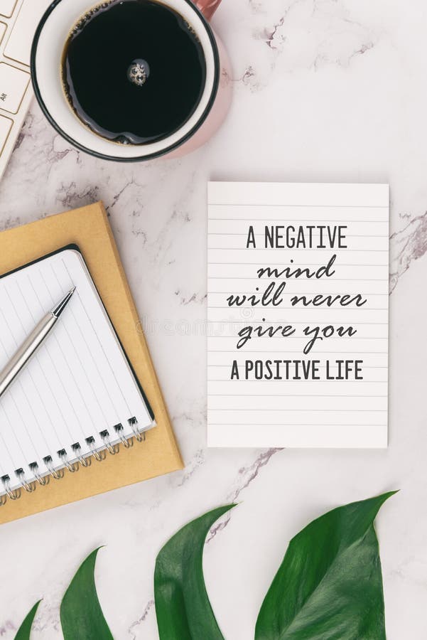 Life Inspirational Quotes - a Negative Mind Will Never Give You a ...