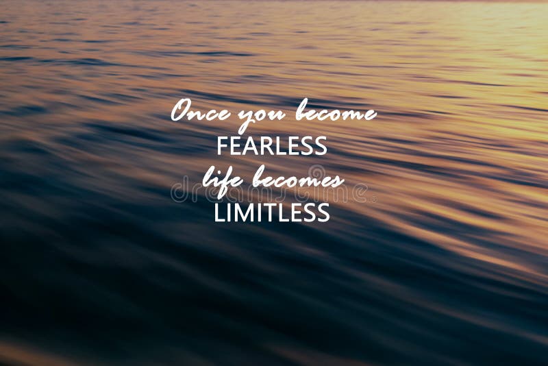 Life Inspirational Quotes - Once You Become Fearless Life Become