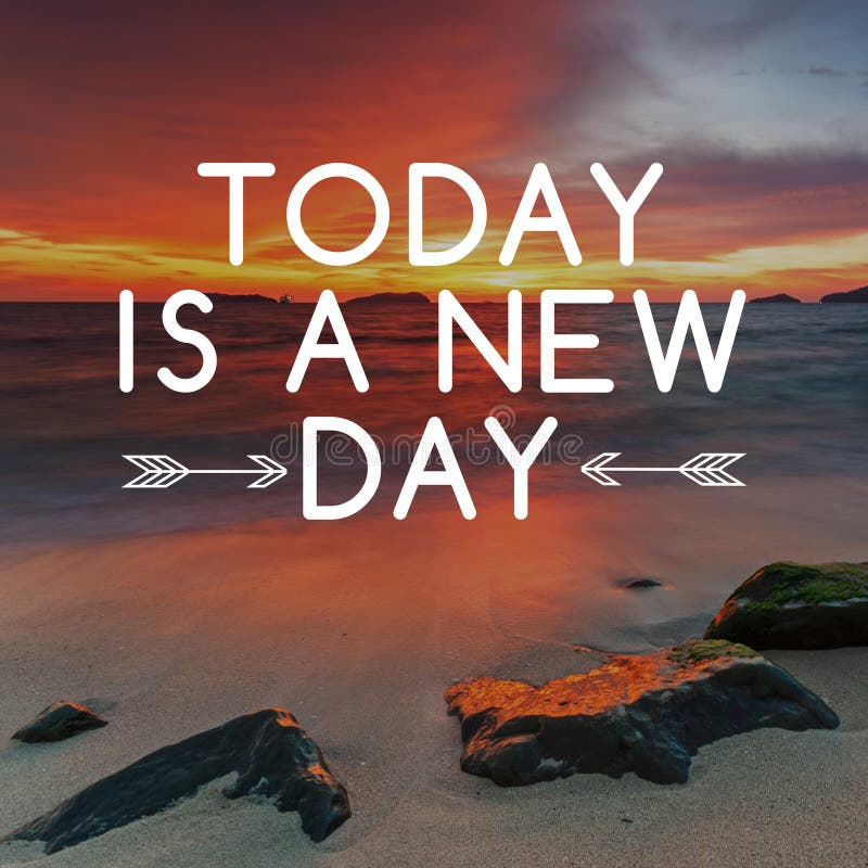 Life Inspirational Quotes - Today is a New Day. Blurry Background Stock ...