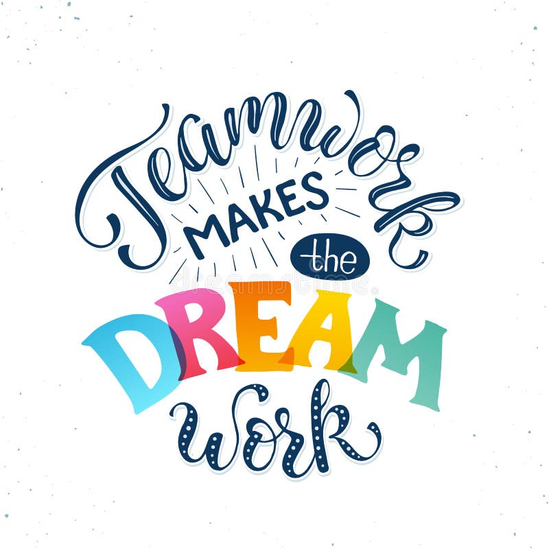 Teamwork Makes Dream Work Stock Illustrations – 126 Teamwork Makes Dream  Work Stock Illustrations, Vectors & Clipart - Dreamstime