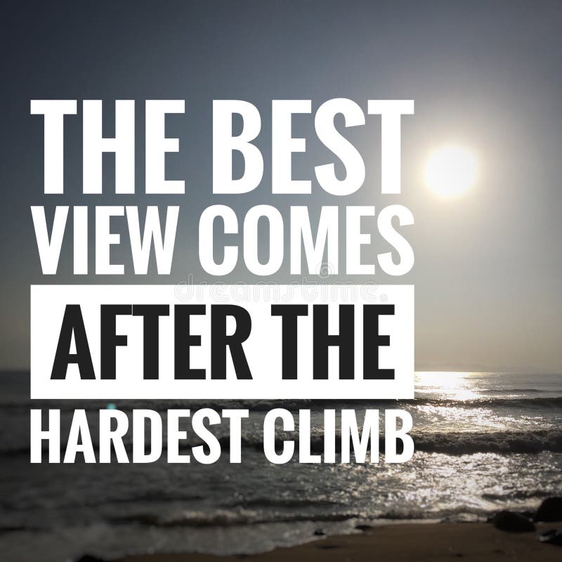 Motivzitate der besten Ansicht kommt nach dem härtesten Aufstieg stockfoto Motivzitate der besten Ansicht kommt nach dem härtesten Aufstieg stockfoto