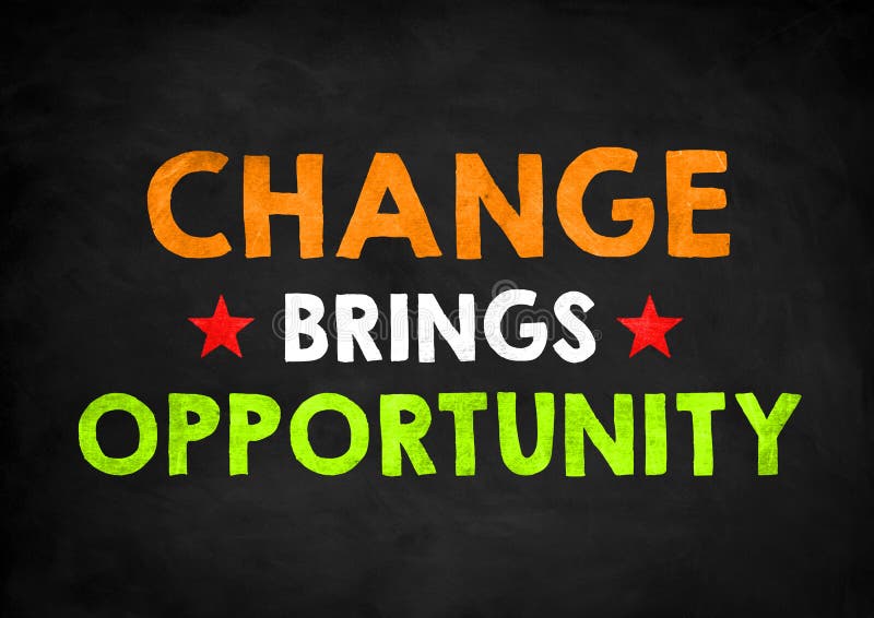 Change brings opportunity chalkboad concept. Change brings opportunity chalkboad concept