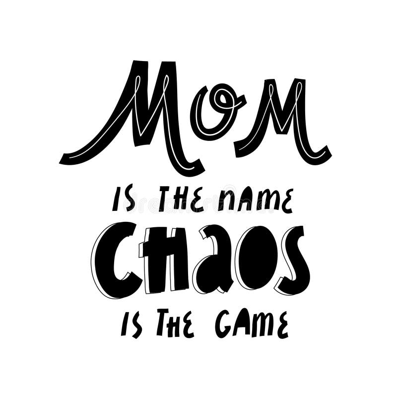Mutter ist das Namenchaos ist das Spiel. Muttertageskartent-shirt Entwurfsmutterleben-Mutterschaftsplakat. komische Handbeschriftu