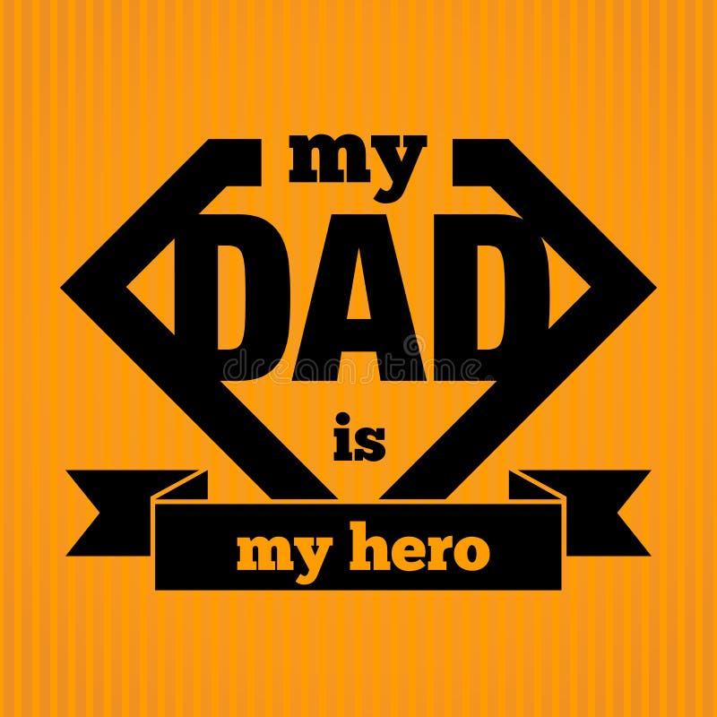 My Dad is My Hero stock vector. Illustration of simple - 63133682