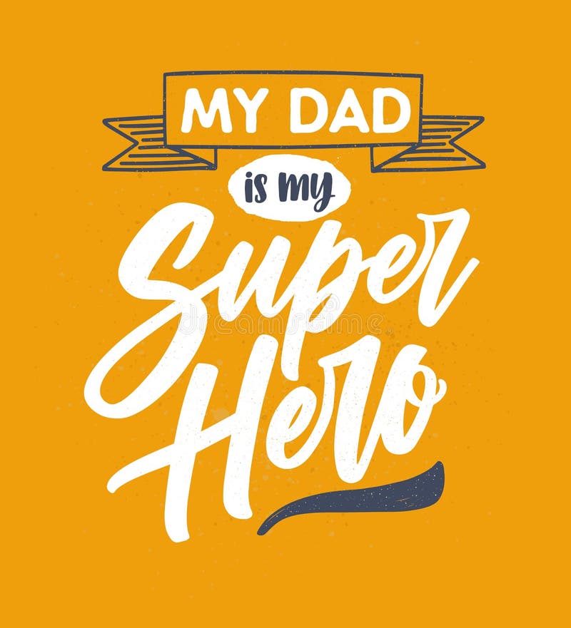 My Dad is My Super Hero Lettering Written with Elegant Calligraphic ...