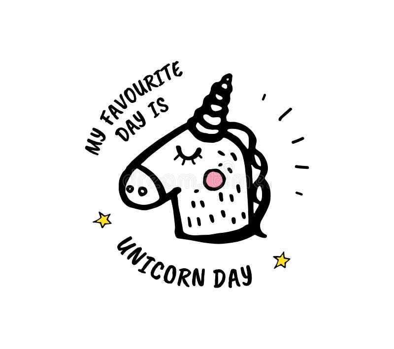 My Favourite Day is Unicorn Day. Vector Cartoon Sketch Illustrat Stock Vector - Illustration of poster, clothing: 111017964 My Favourite Day is Unicorn Day. Vector Cartoon Sketch Illustrat Stock Vector - Illustration of poster, clothing: 111017964