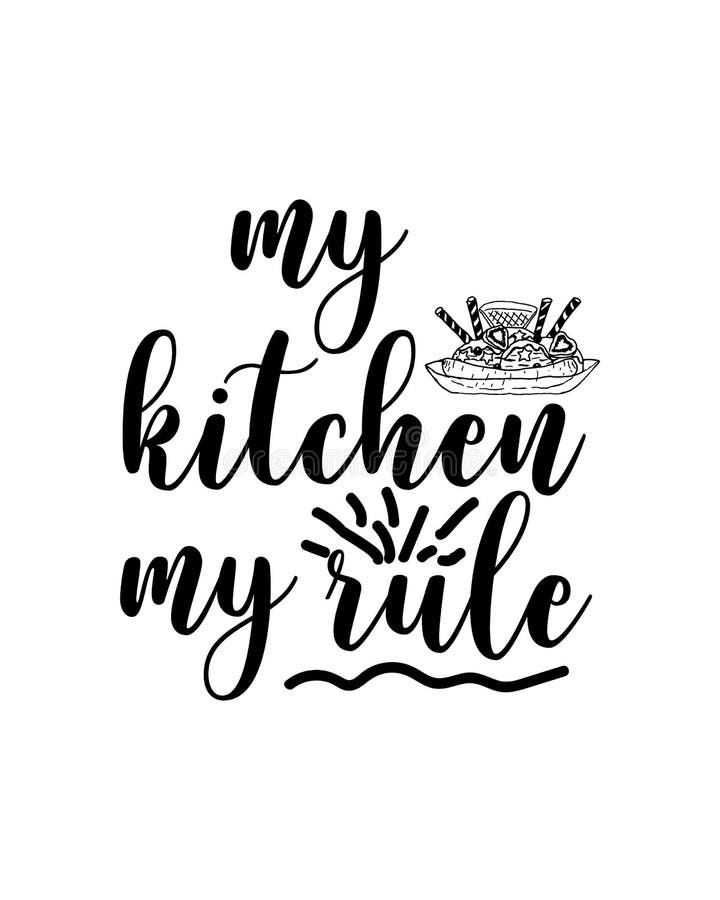 My Kitchen My Rule. Hand Drawn Typography Poster Design Stock Vector ...