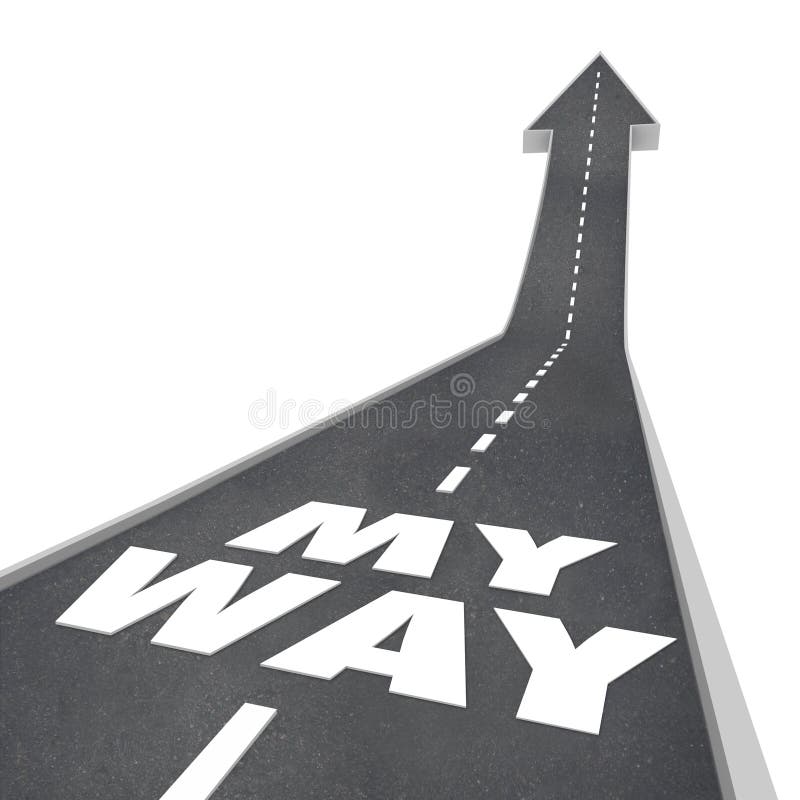 My Way Words 3D Road Arrow Upward Unique Different Individual. My Way words on a 3d road with arrow pointing upward to illustrate charting your own course or stock illustration My Way Words 3D Road Arrow Upward Unique Different Individual. My Way words on a 3d road with arrow pointing upward to illustrate charting your own course or stock illustration