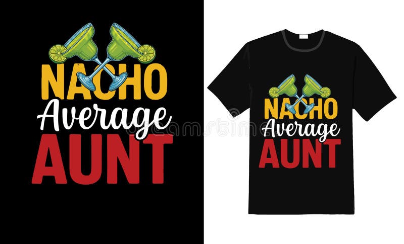 Nacho Average Auntie Gift Aunt Funny Food Tee Shirt Nacho Average Auntie Gift Aunt Funny Food Tee Shirt