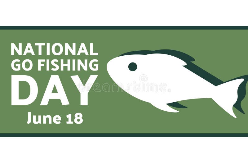 National Go Fishing Day. June 18. Holiday Concept. Template For