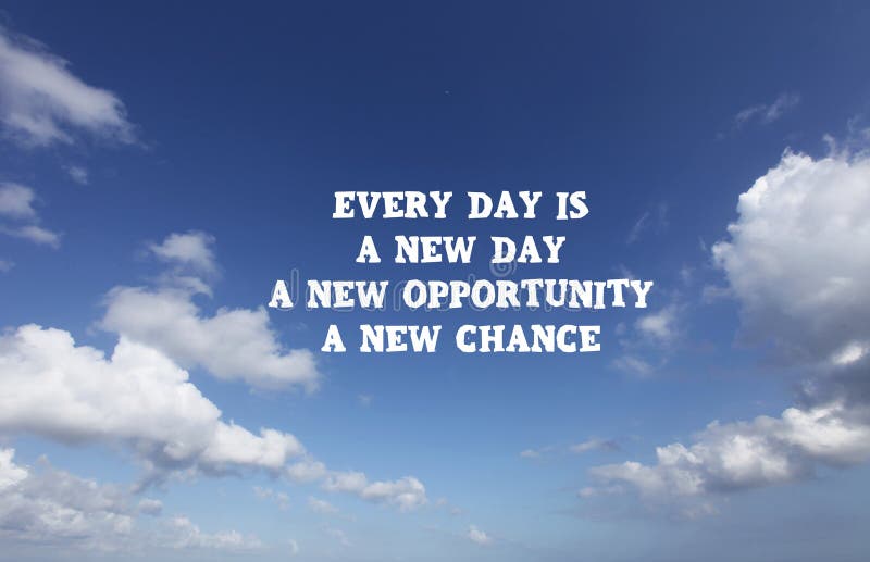 Neues Tageszitat inspirierend Motivzitat jeden Tag ist ein neuer Tag, neue Gelegenheit, neue Möglichkeit Mit Hintergrund des blau