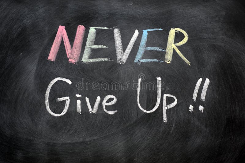 Never give up