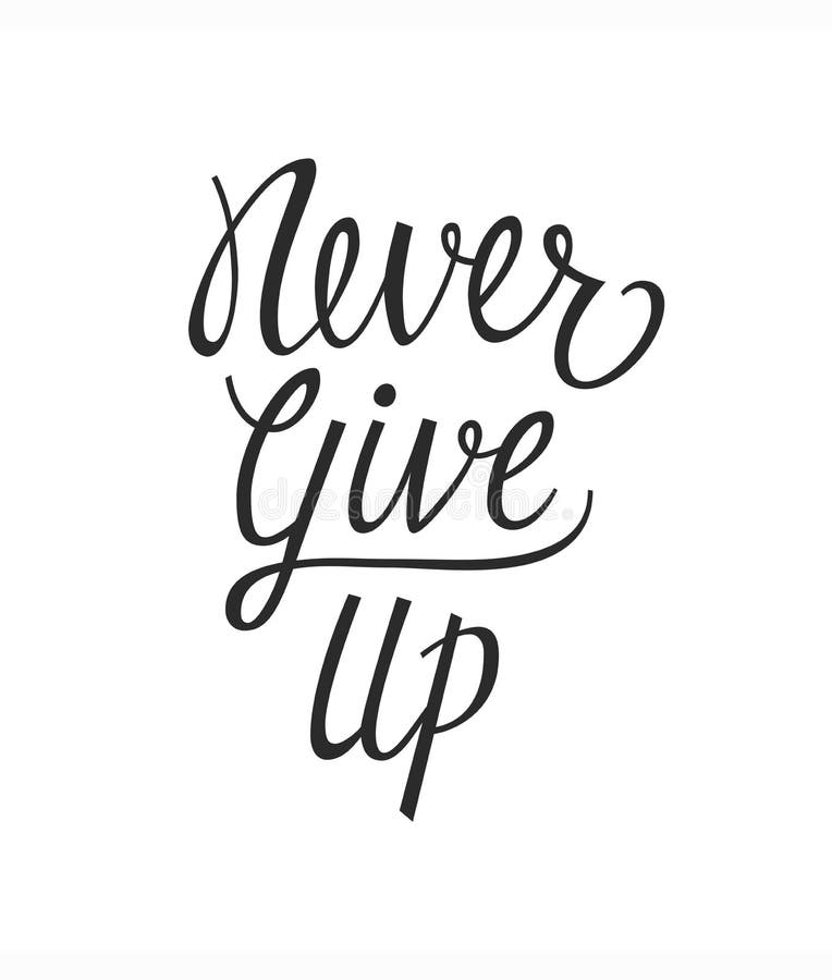 Never Give Up Lettering stock vector. Illustration of poster - 185196238